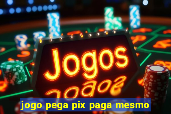 jogo pega pix paga mesmo